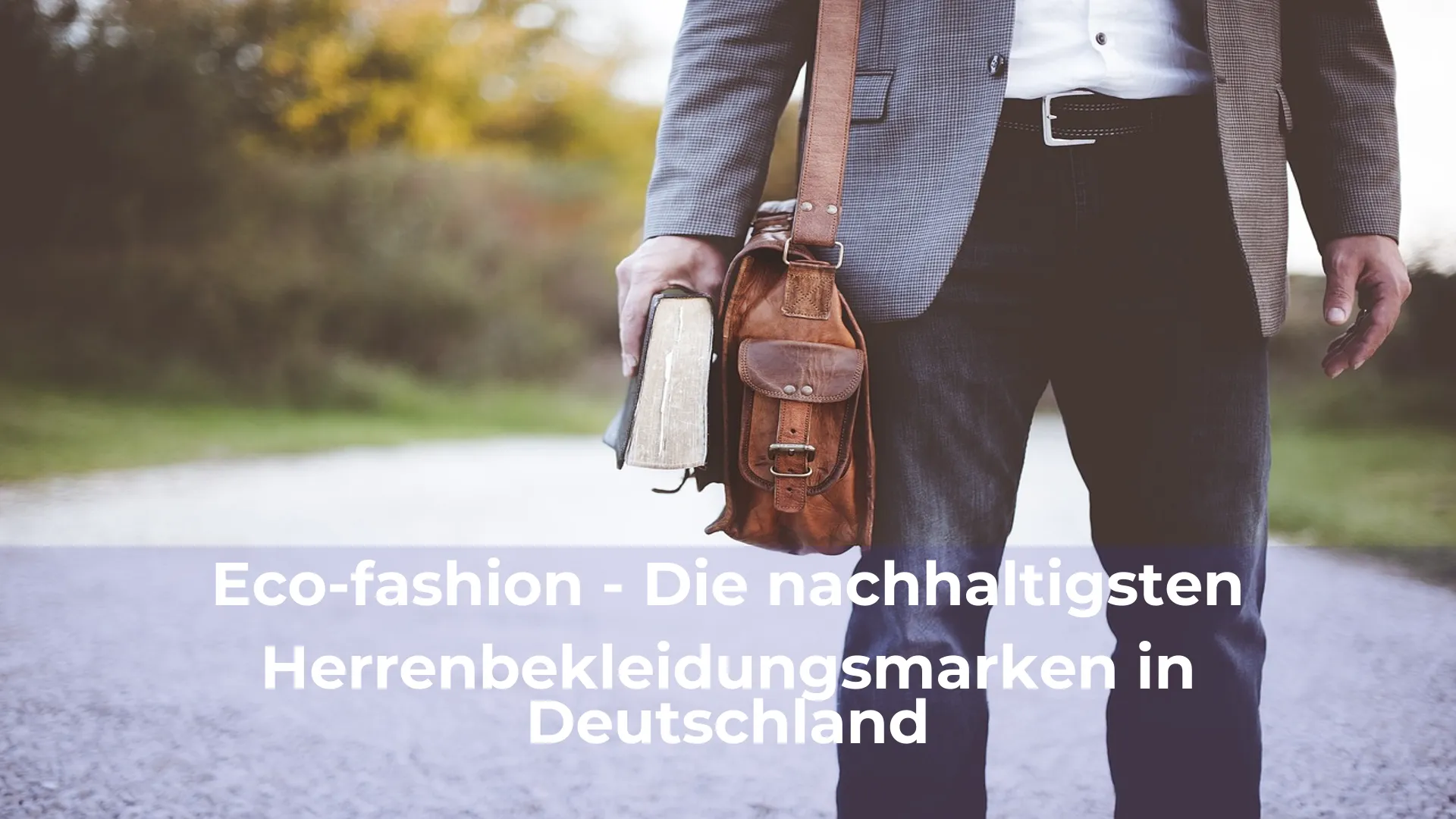 Eco fashion die nachhaltigsten herrenbekleidungsmarken in deutschland